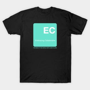 Embracing Catastrophe - The End Of The World T-Shirt